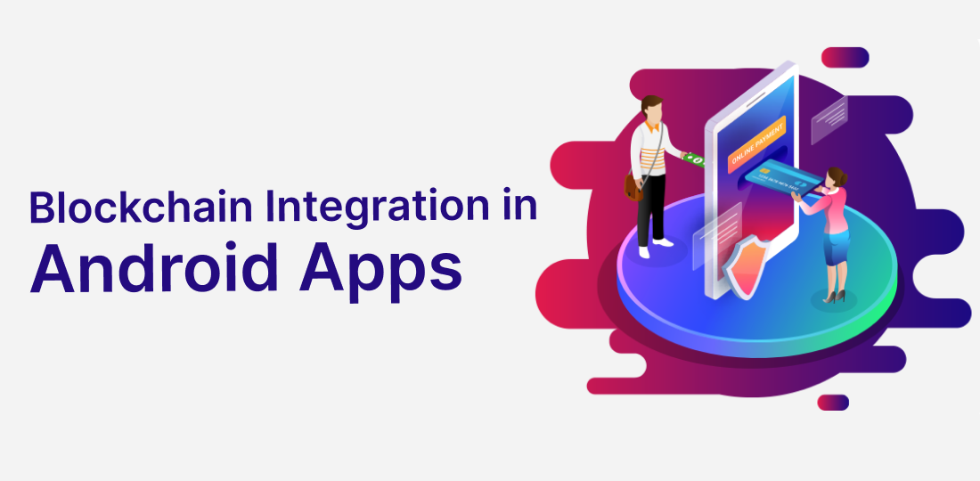 Blockchain Integration in Android Apps